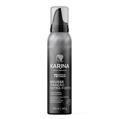 MOUSSE KARINA FIXACAO EXTRA FORTE 150ML